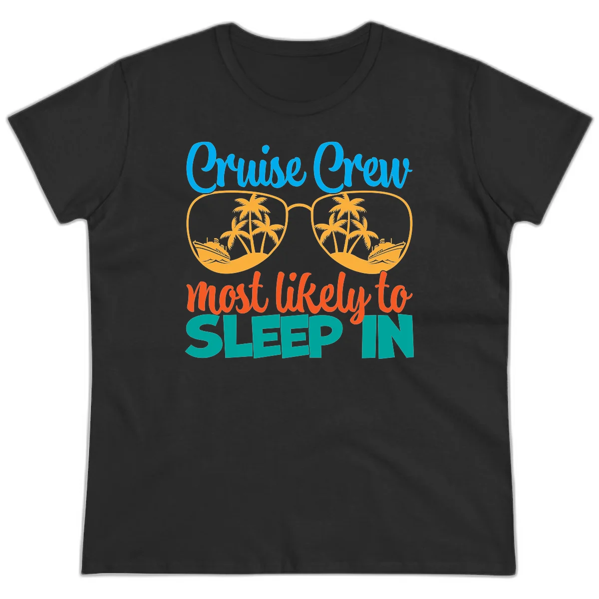 Cruise Crew Most Likely To Sleep In Ladies Tee in Black