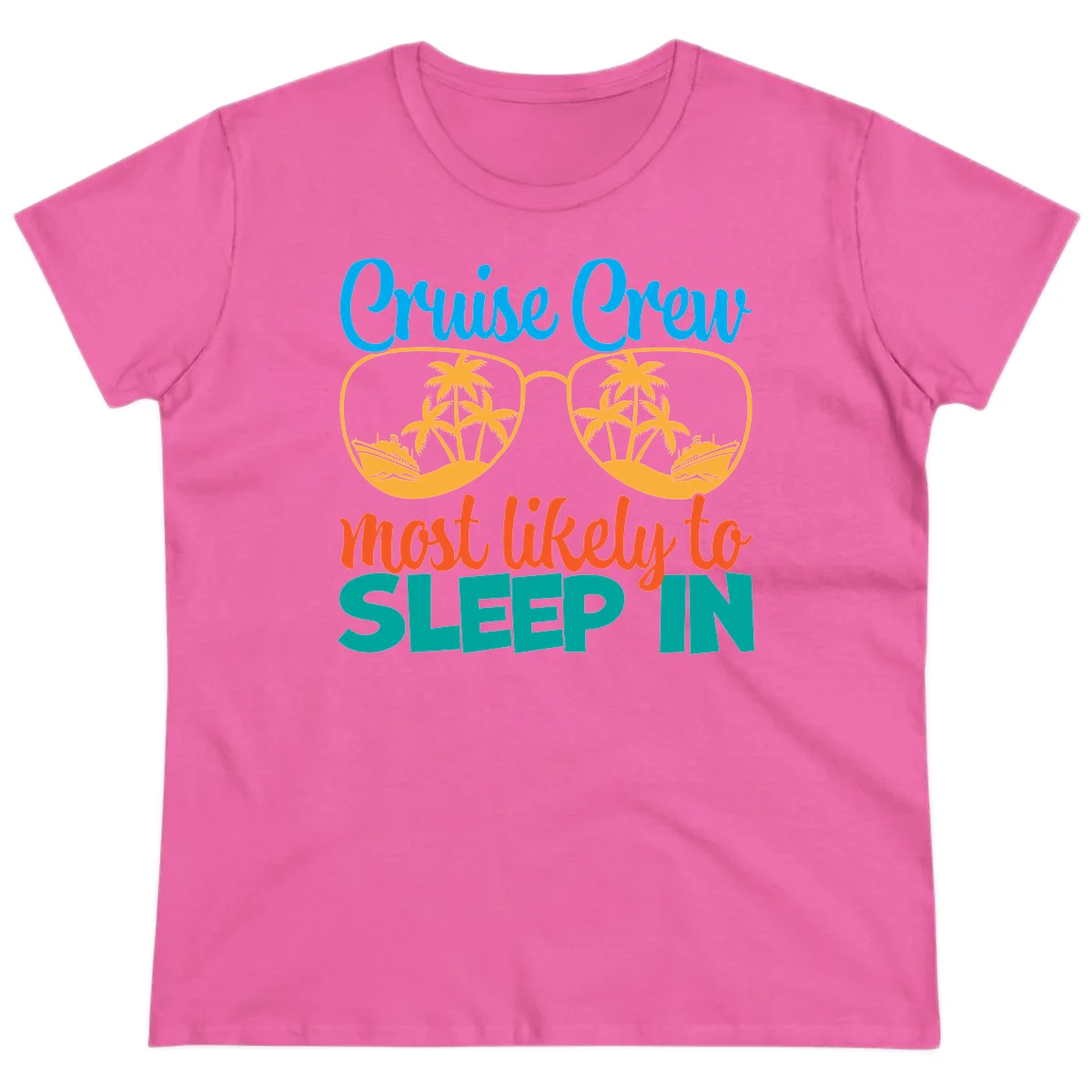 Cruise Crew Most Likely To Sleep In Ladies Tee in Azalea