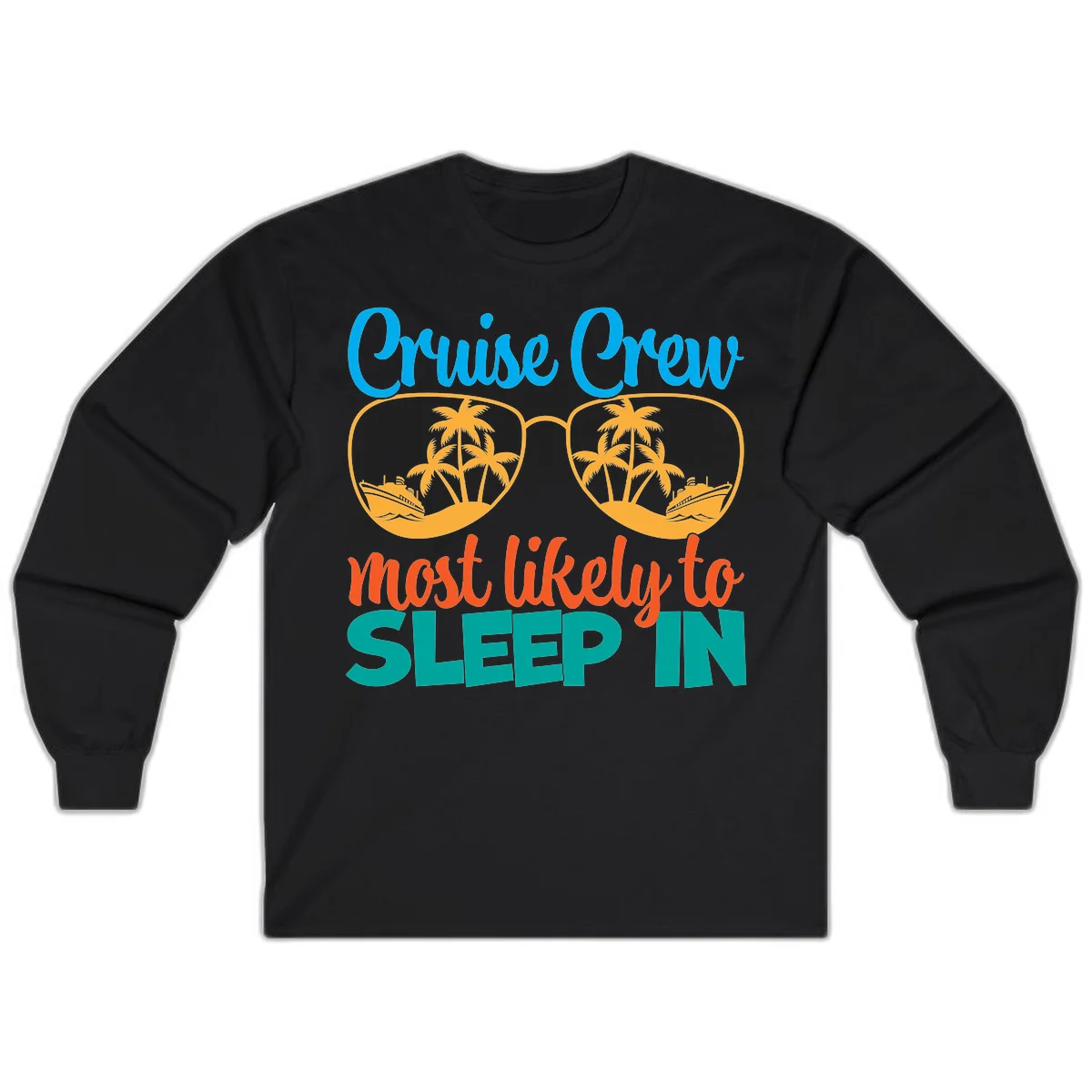 Cruise Crew Most Likely To Sleep In Long Sleeve in Black