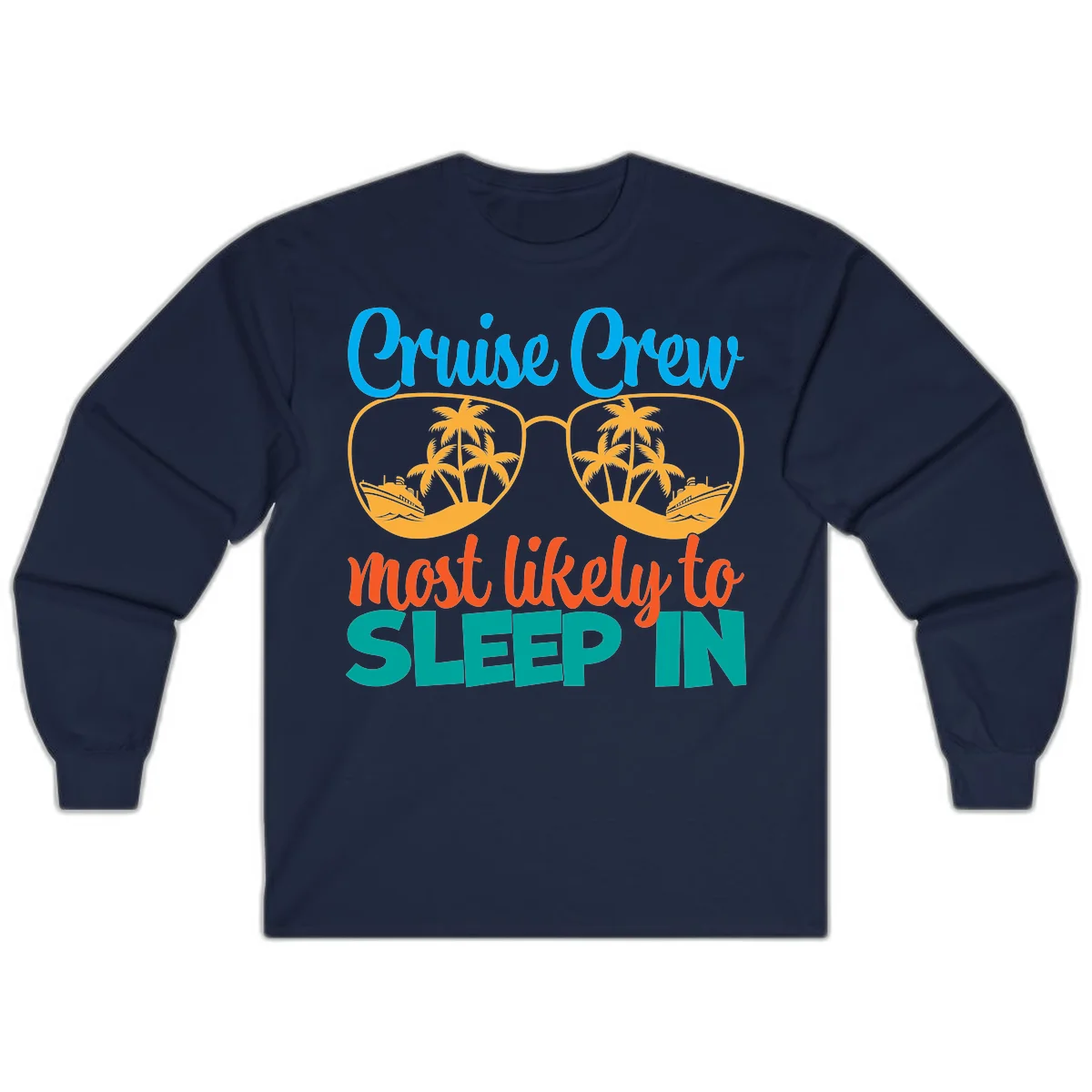 Cruise Crew Most Likely To Sleep In Long Sleeve in Navy
