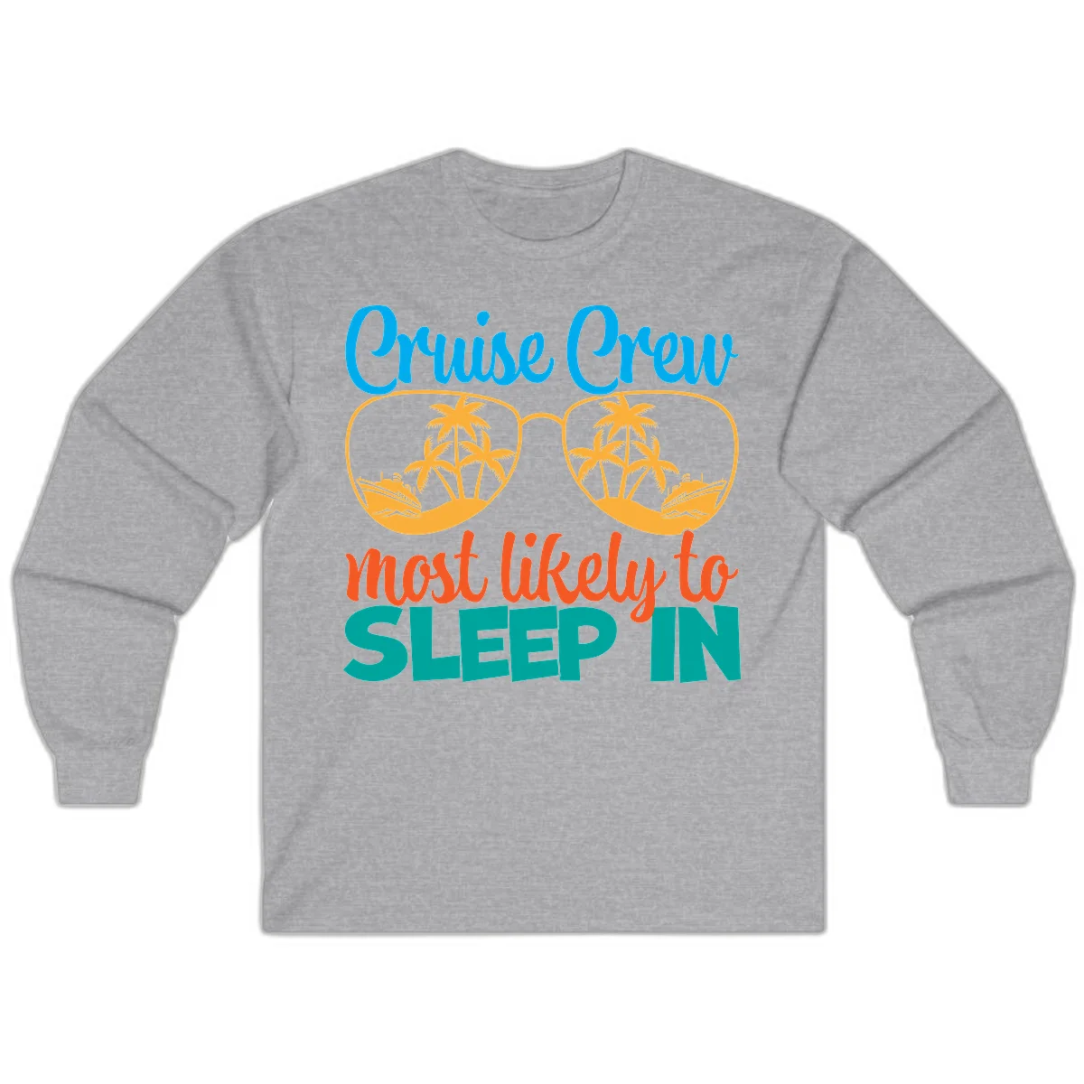 Cruise Crew Most Likely To Sleep In Long Sleeve in Sport Grey