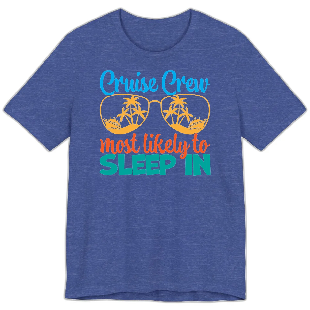 Cruise Crew Most Likely To Sleep In Premium T-Shirt in Heather True Royal