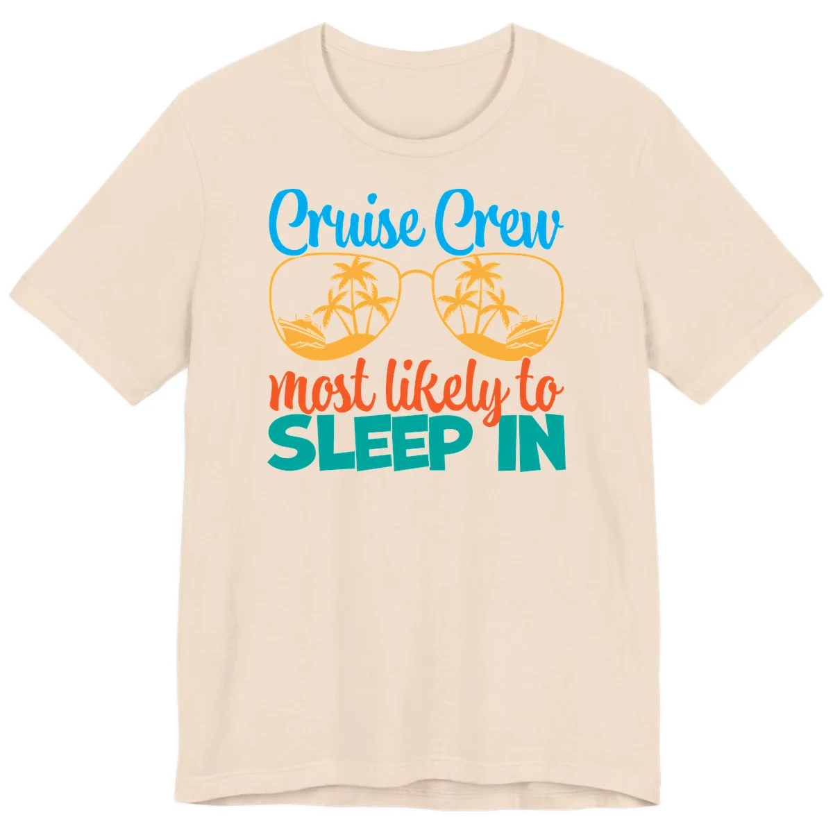 Cruise Crew Most Likely To Sleep In Premium T-Shirt in Soft Cream