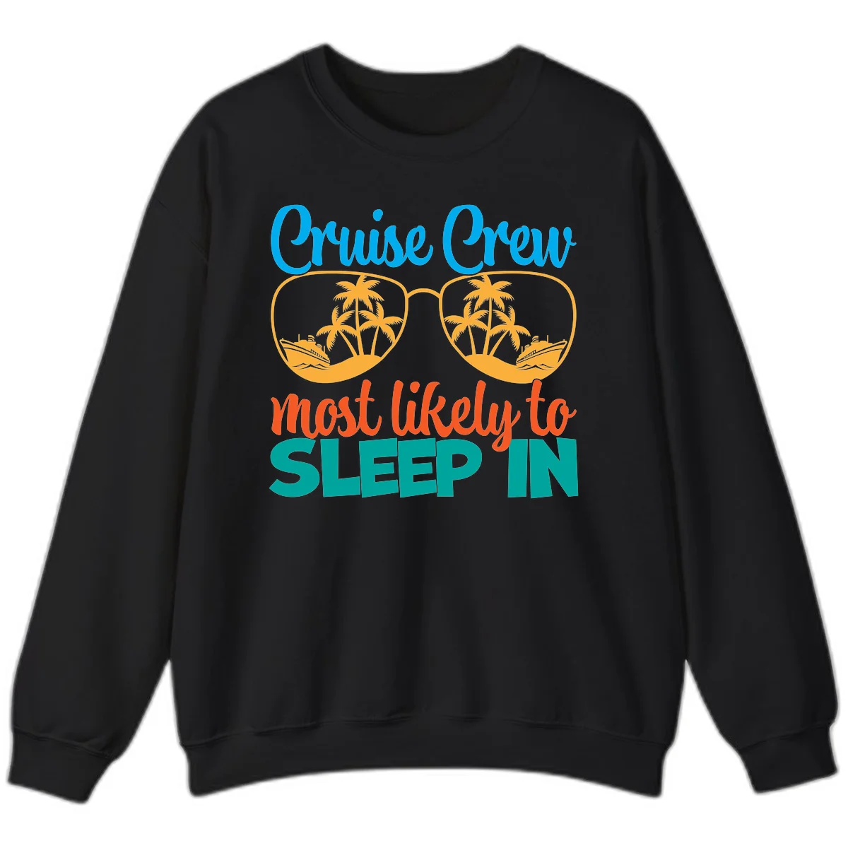 Cruise Crew Most Likely To Sleep In Sweatshirt in Black