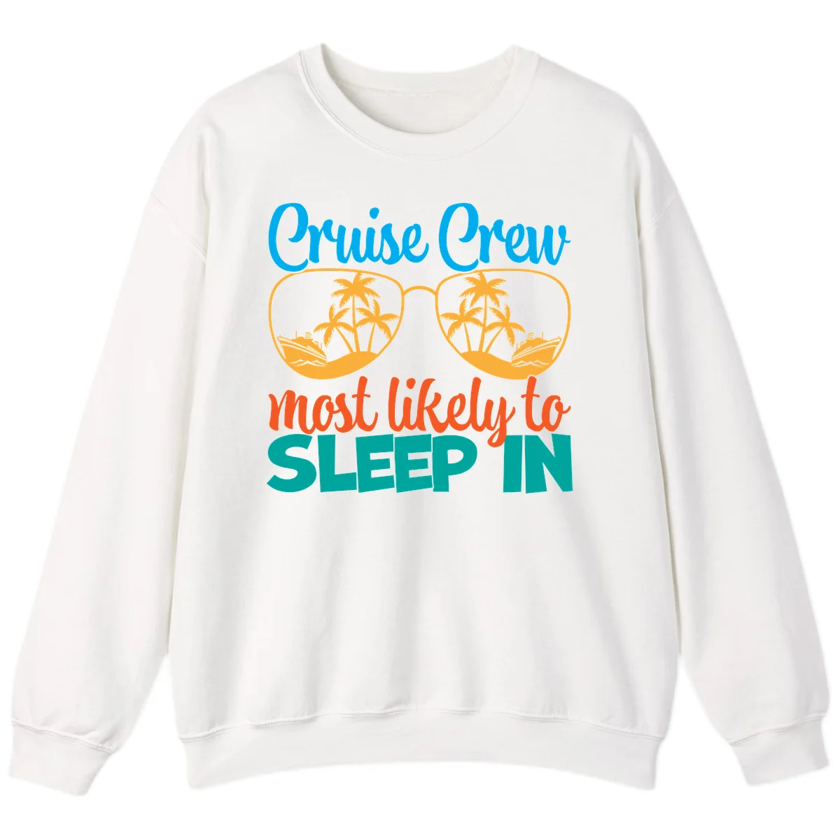 Cruise Crew Most Likely To Sleep In Sweatshirt in White