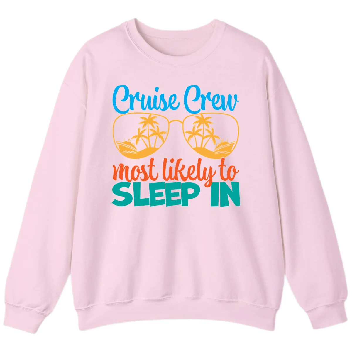 Cruise Crew Most Likely To Sleep In Sweatshirt in Light Pink