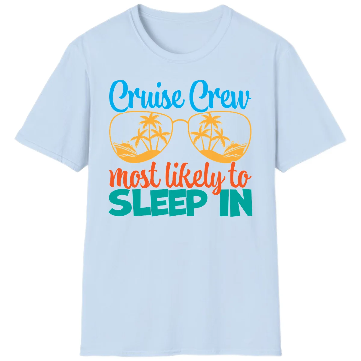 Cruise Crew Most Likely To Sleep In T-Shirt in Light Blue