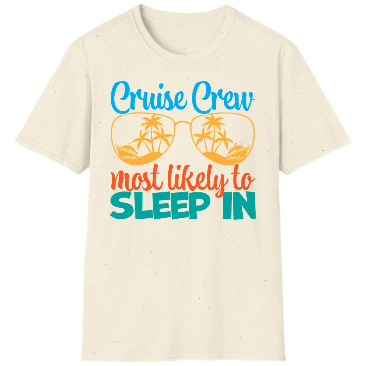 Cruise Crew Most Likely To Sleep In T-Shirt in Natural