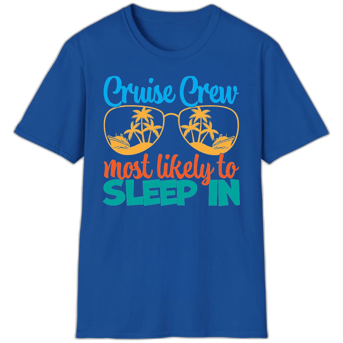 Cruise Crew Most Likely To Sleep In T-Shirt in Royal