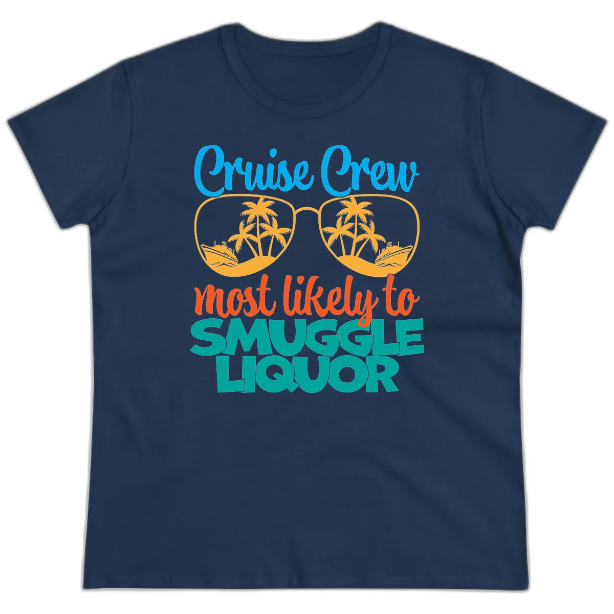 Cruise Crew Most Likely To Smuggle Liquor Ladies Tee in Navy
