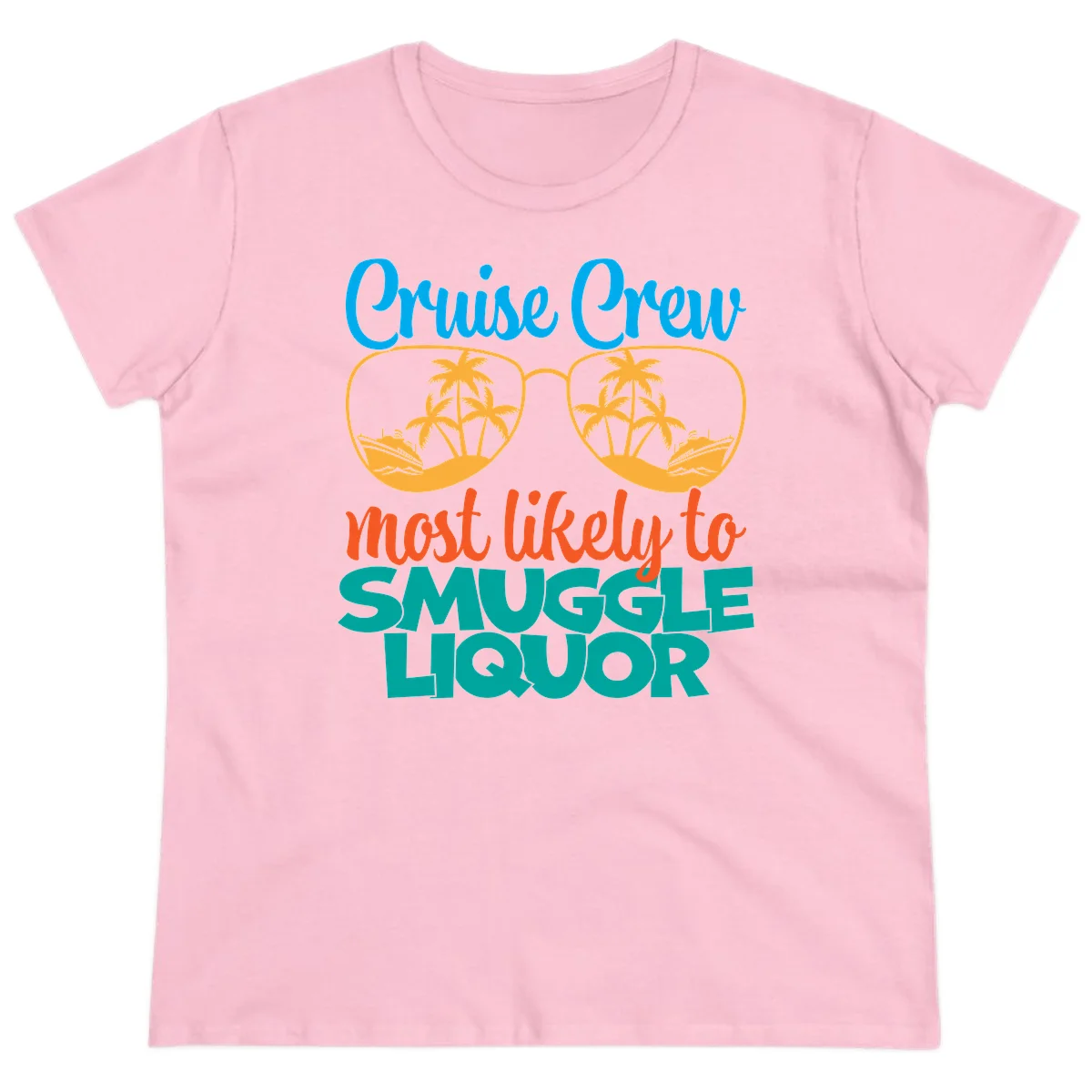 Cruise Crew Most Likely To Smuggle Liquor Ladies Tee in Light Pink