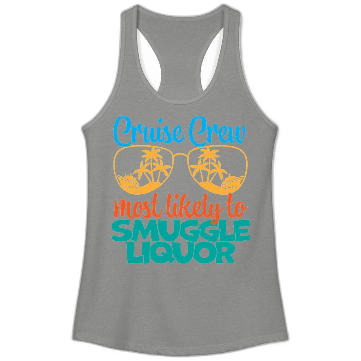 Cruise Crew Most Likely To Smuggle Liquor Ladies Tank in Heather Grey