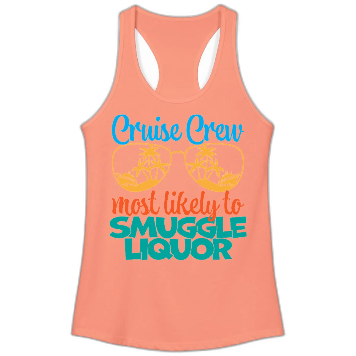 Cruise Crew Most Likely To Smuggle Liquor Ladies Tank in Solid Light Orange