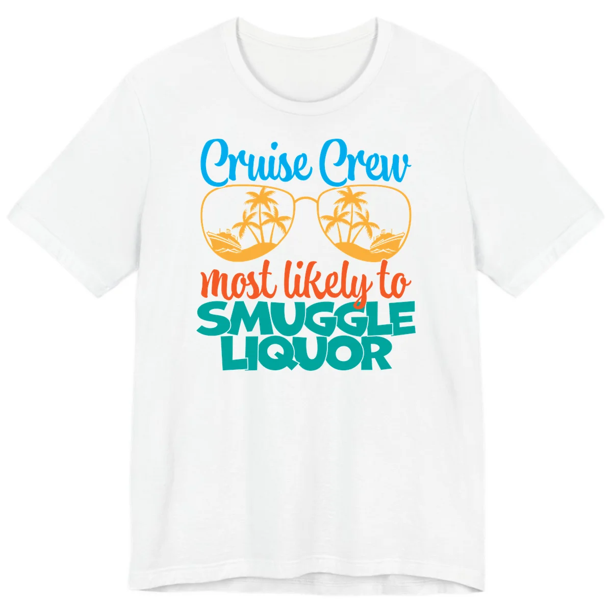 Cruise Crew Most Likely To Smuggle Liquor Premium T-Shirt in White