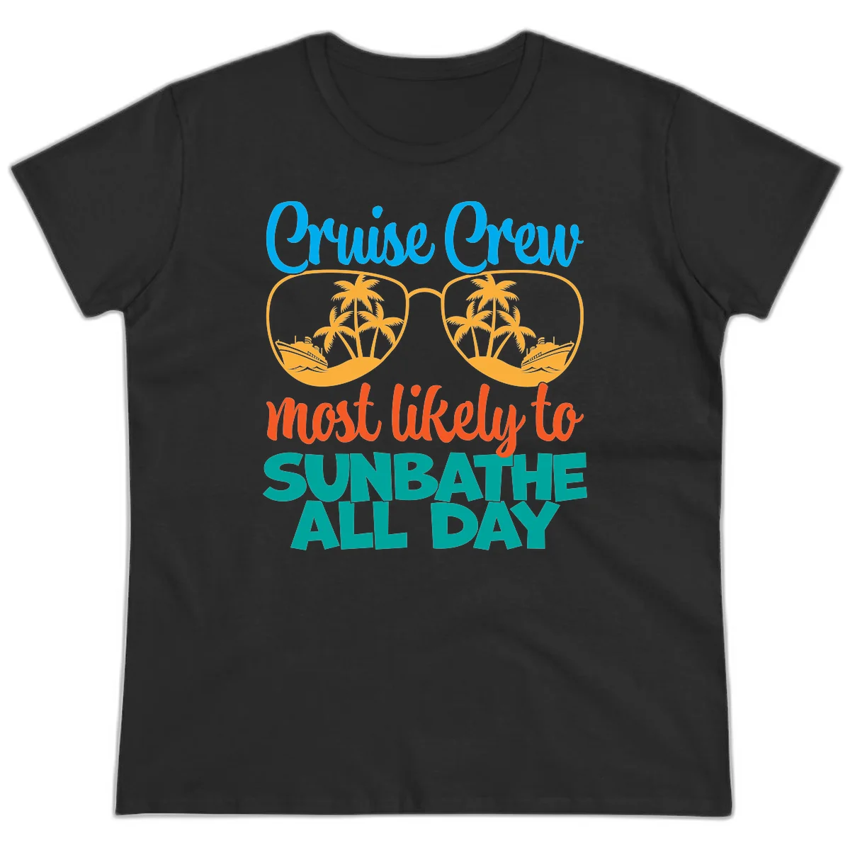 Cruise Crew Most Likely To Sunbathe All Day Ladies Tee in Black