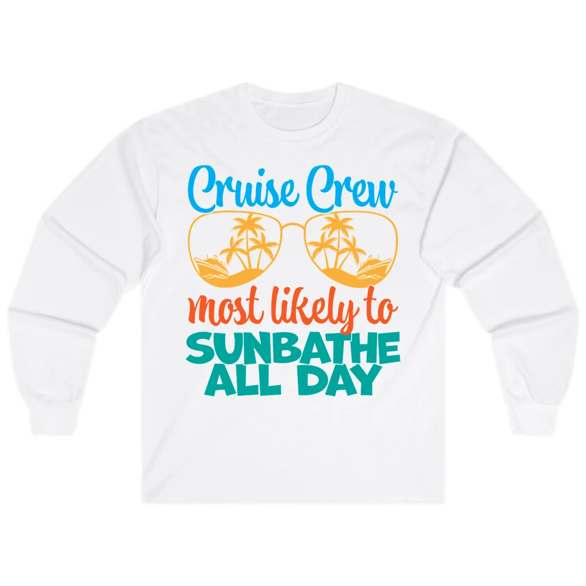 Cruise Crew Most Likely To Sunbathe All Day Long Sleeve in White