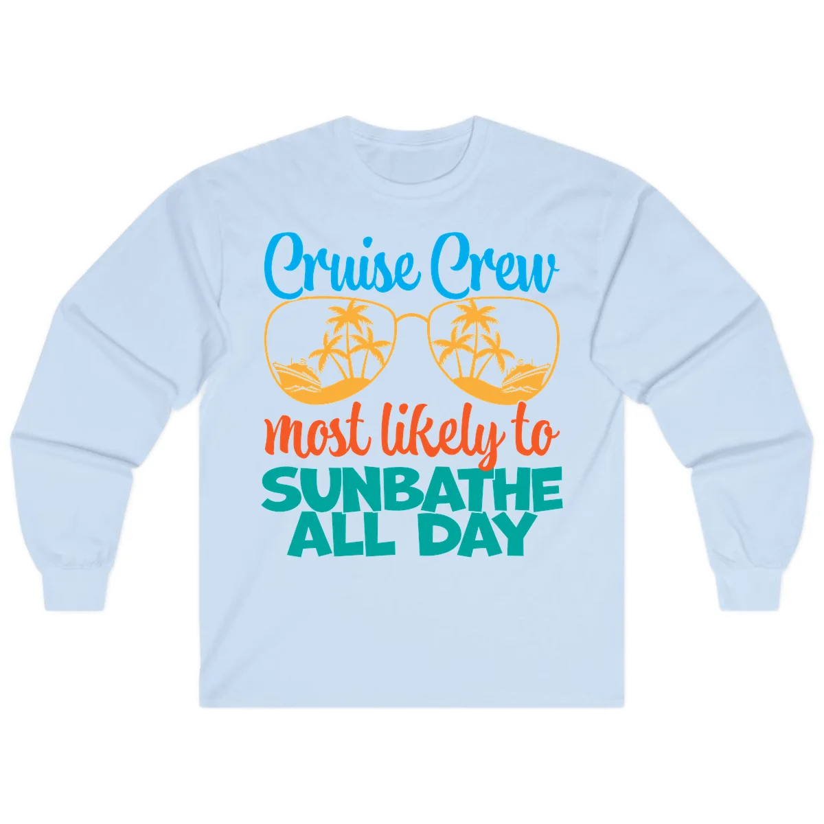 Cruise Crew Most Likely To Sunbathe All Day Long Sleeve in Light Blue