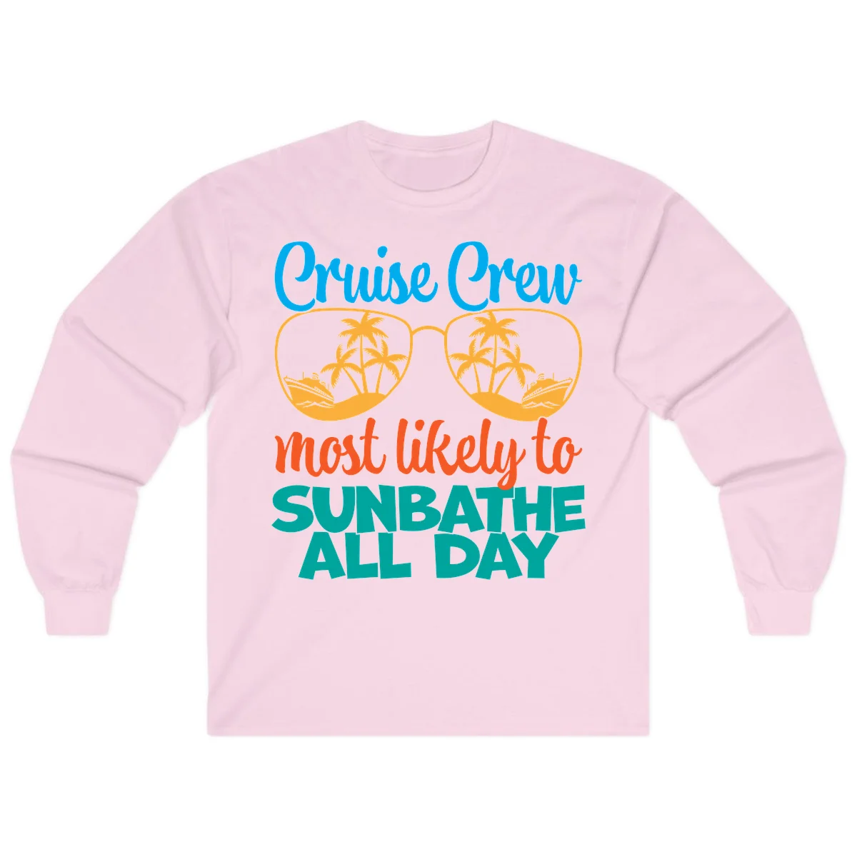 Cruise Crew Most Likely To Sunbathe All Day Long Sleeve in Light Pink