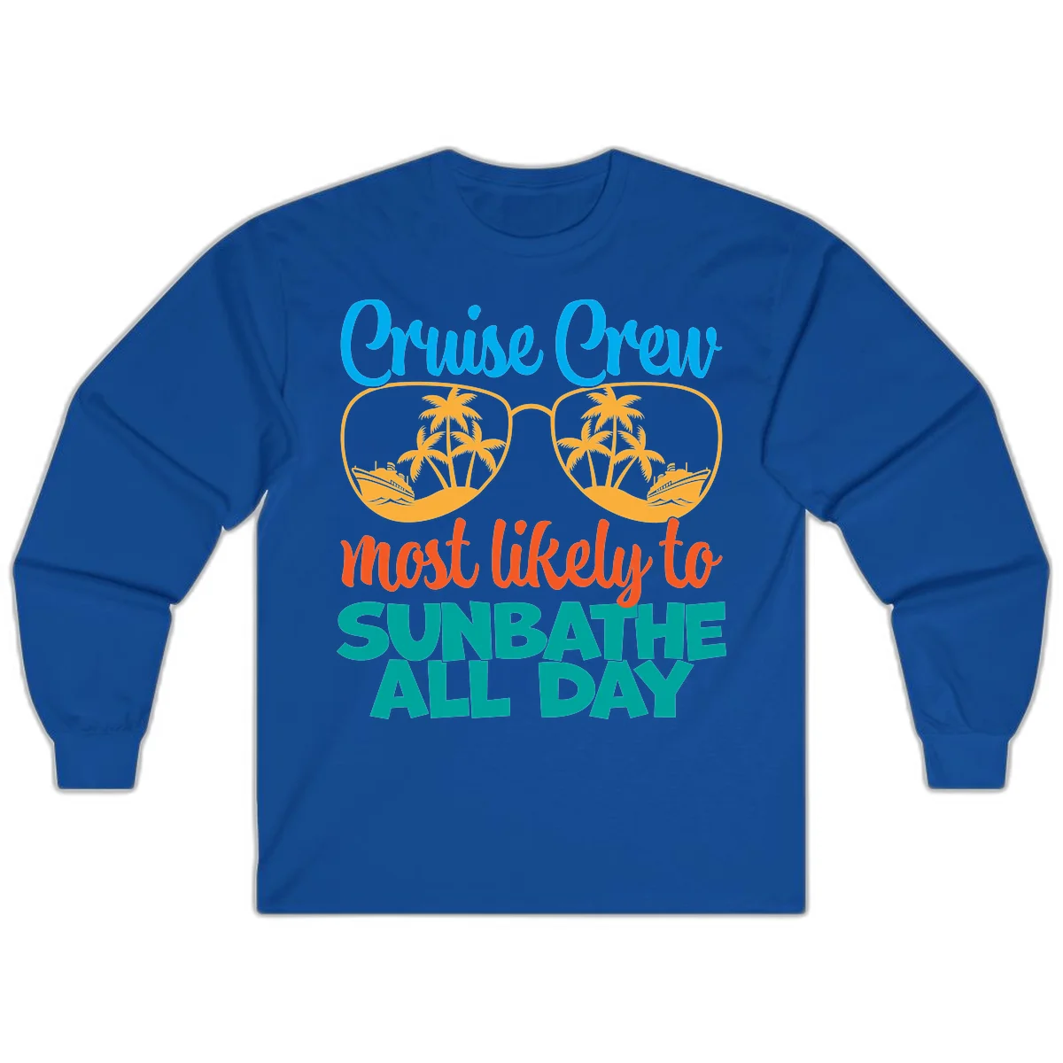 Cruise Crew Most Likely To Sunbathe All Day Long Sleeve in Royal