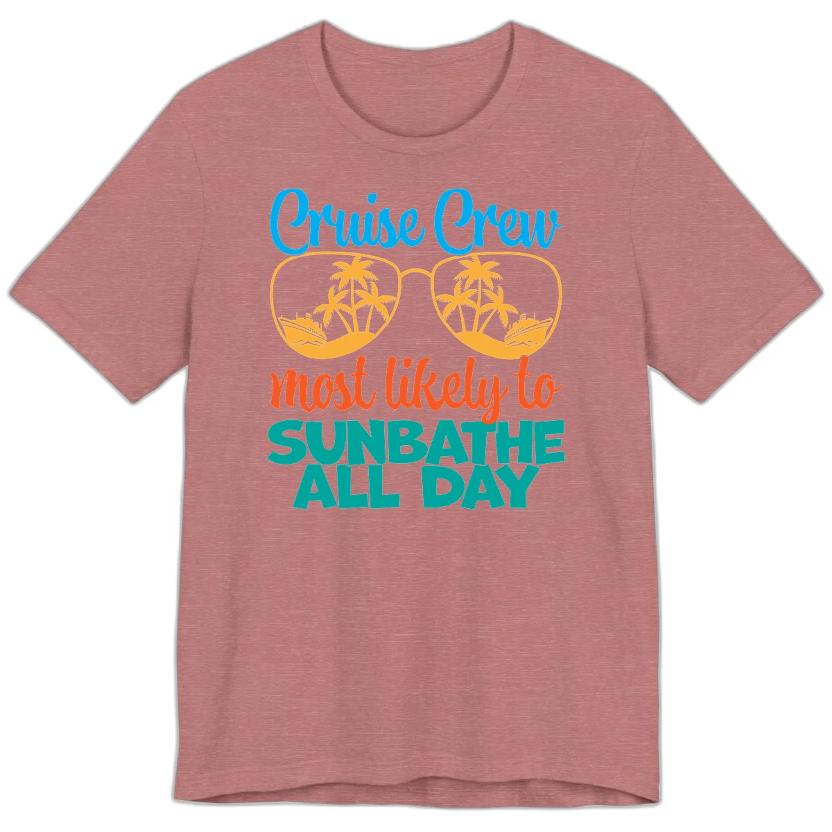 Cruise Crew Most Likely To Sunbathe All Day Premium T-Shirt in Heather Mauve
