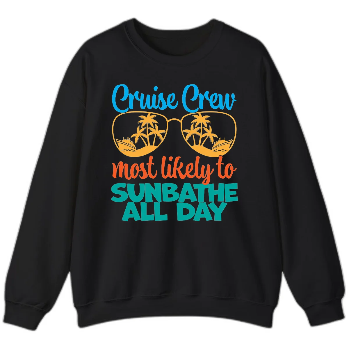 Cruise Crew Most Likely To Sunbathe All Day Sweatshirt in Black
