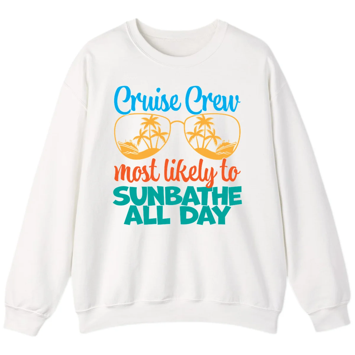 Cruise Crew Most Likely To Sunbathe All Day Sweatshirt in White