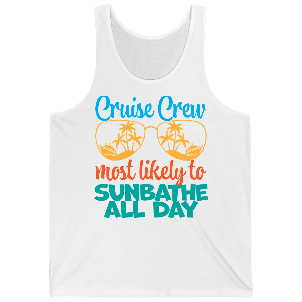 Cruise Crew Most Likely To Sunbathe All Day Tank in White