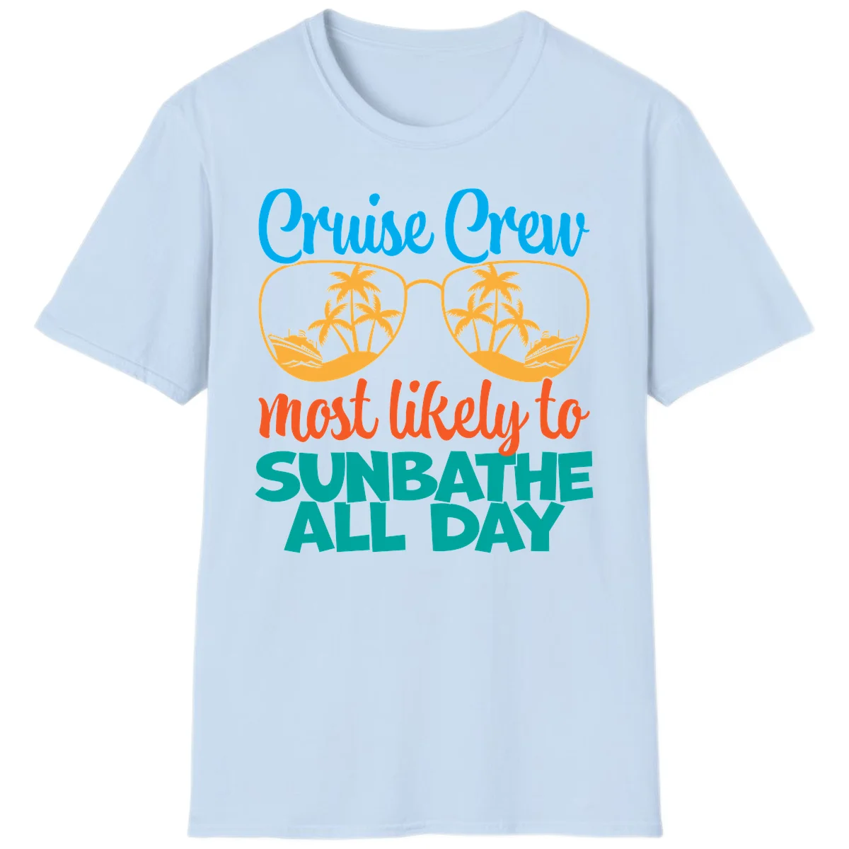 Cruise Crew Most Likely To Sunbathe All Day T-Shirt in Light Blue