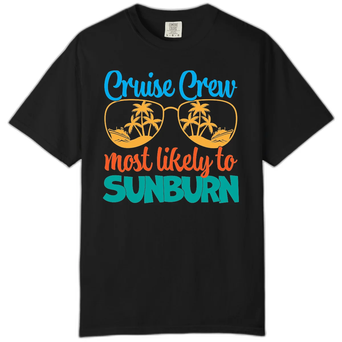 Cruise Crew Most Likely To Sunburn Comfort Color in Black
