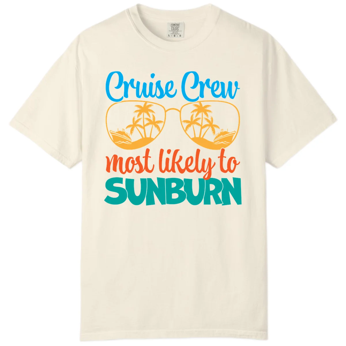 Cruise Crew Most Likely To Sunburn Comfort Color in Ivory