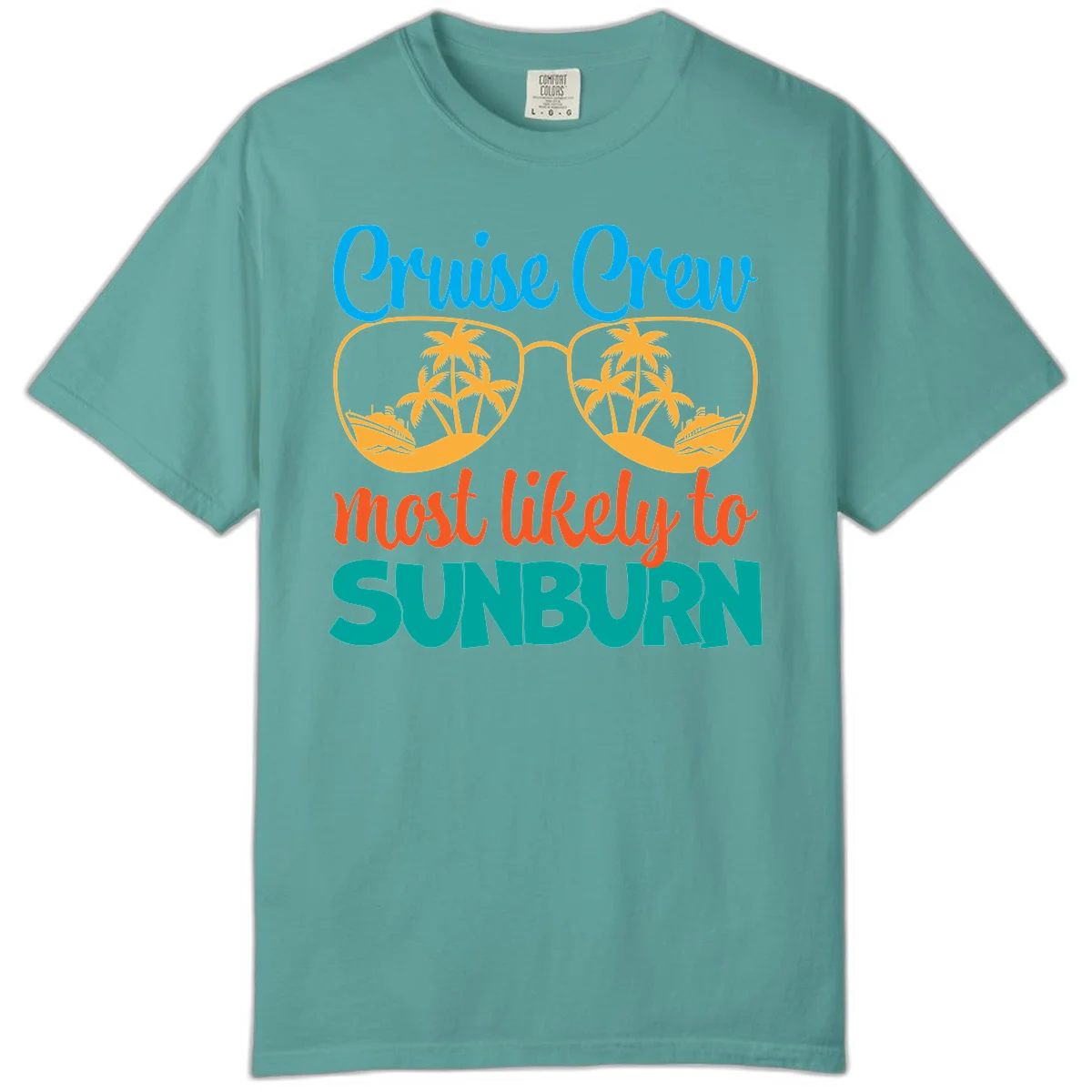 Cruise Crew Most Likely To Sunburn Comfort Color in Seafoam