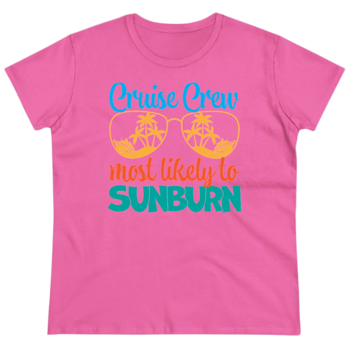 Cruise Crew Most Likely To Sunburn Ladies Tee in Azalea