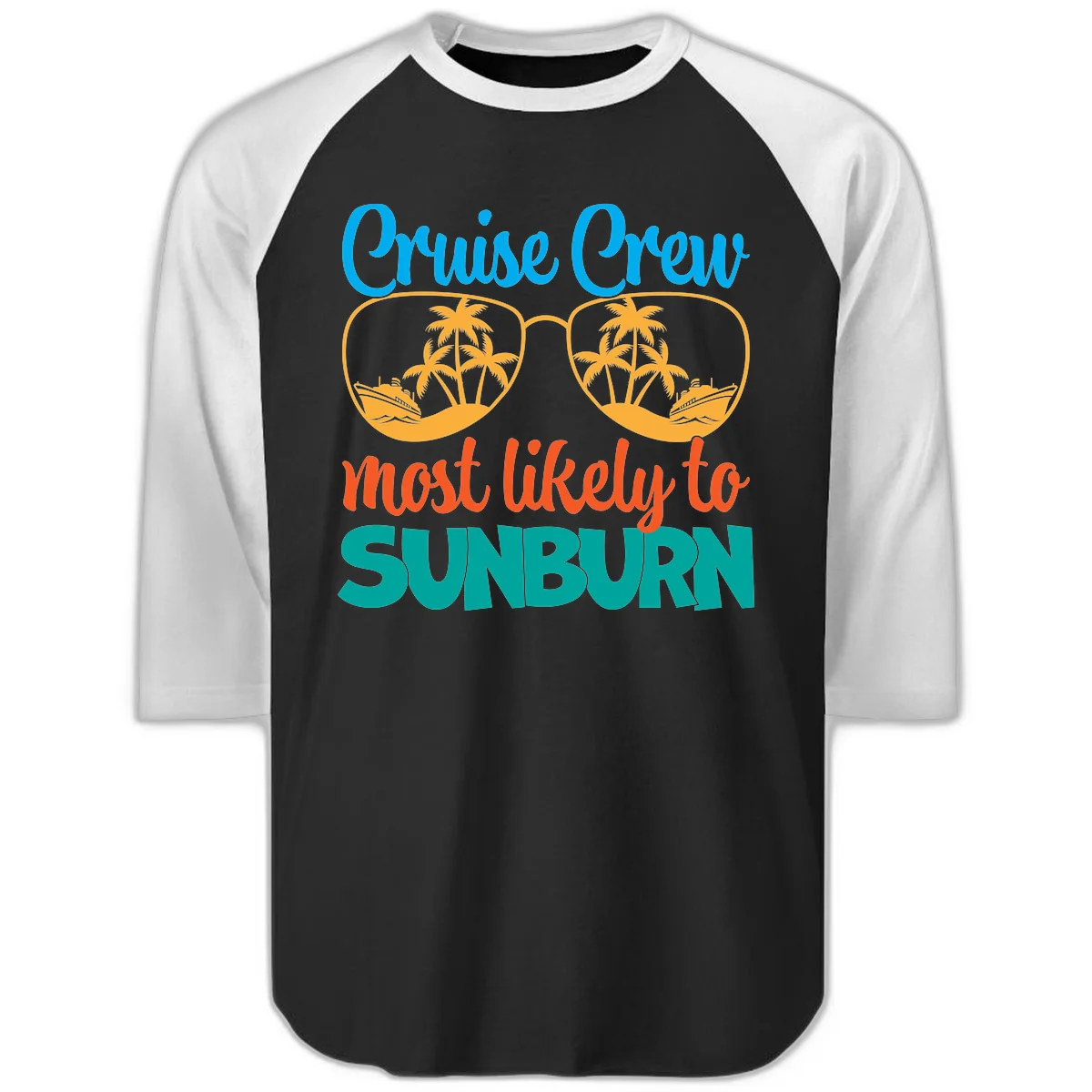 Cruise Crew Most Likely To Sunburn Raglan 3/4 in Black White