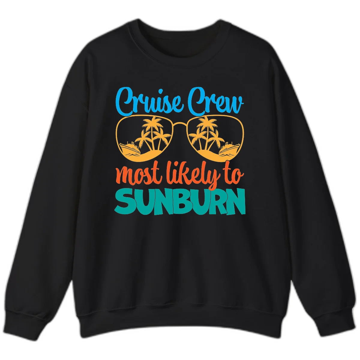 Cruise Crew Most Likely To Sunburn Sweatshirt in Black