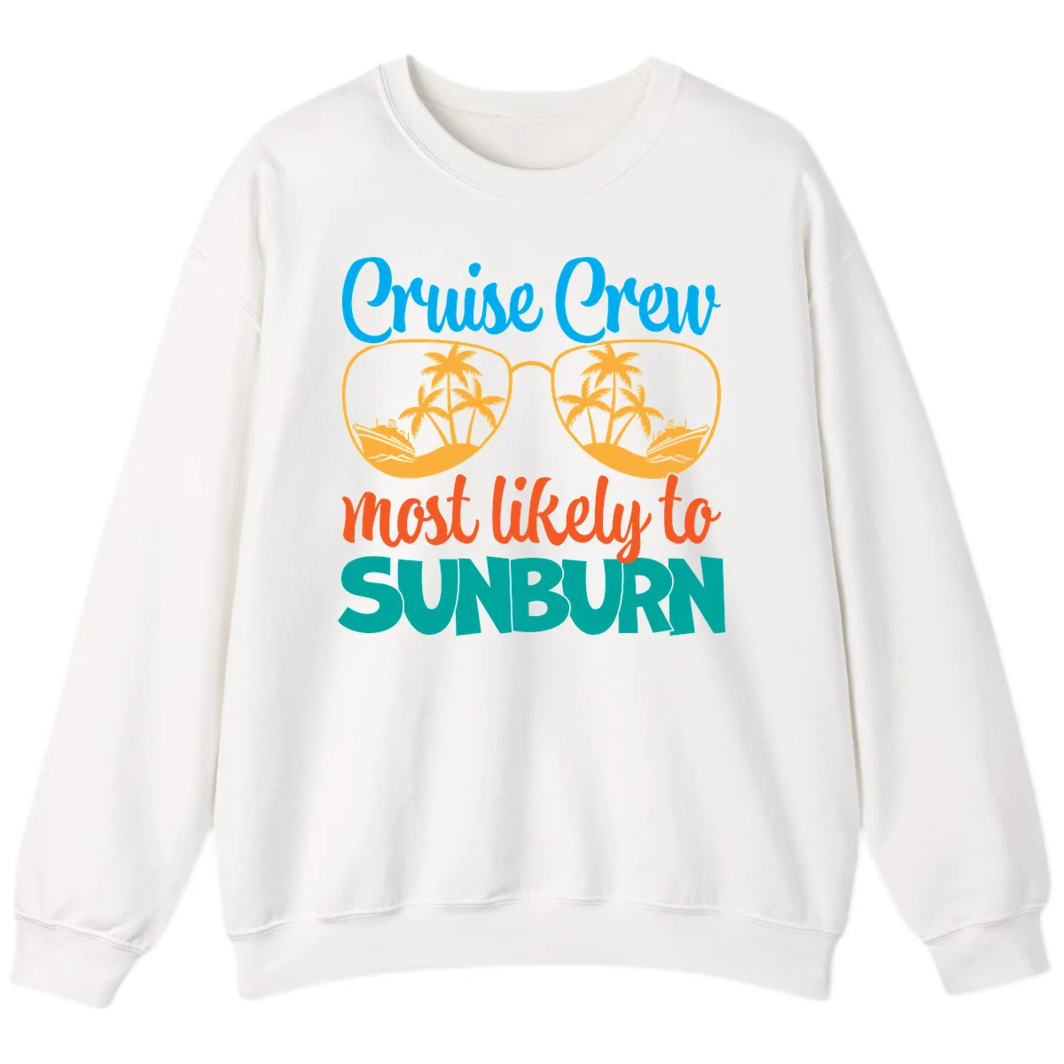 Cruise Crew Most Likely To Sunburn Sweatshirt in White