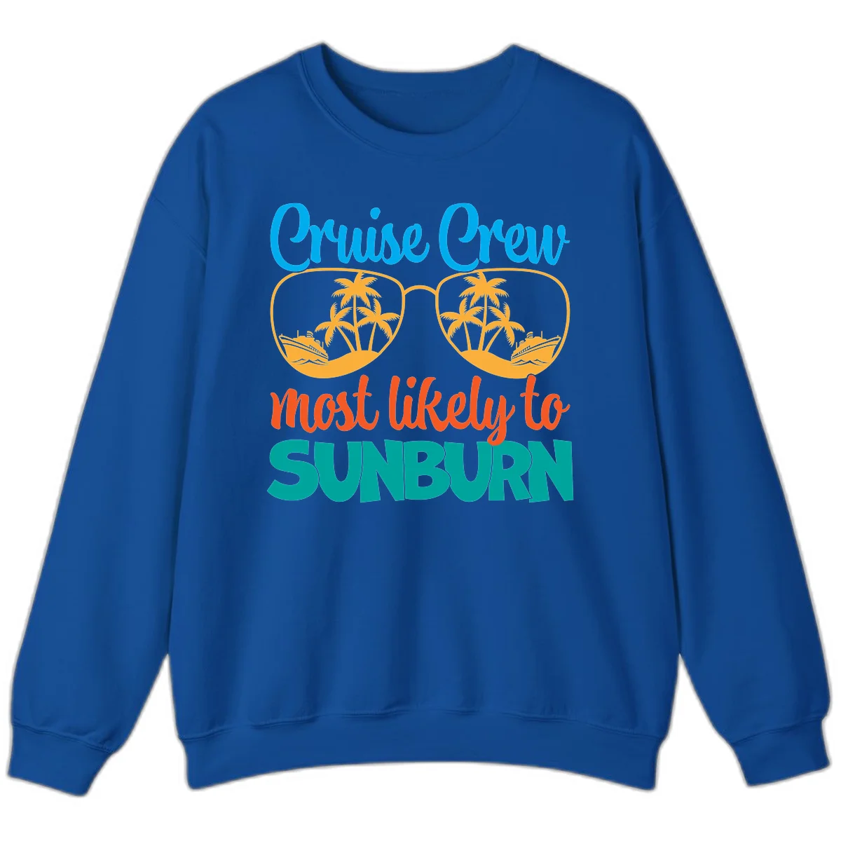 Cruise Crew Most Likely To Sunburn Sweatshirt in Royal