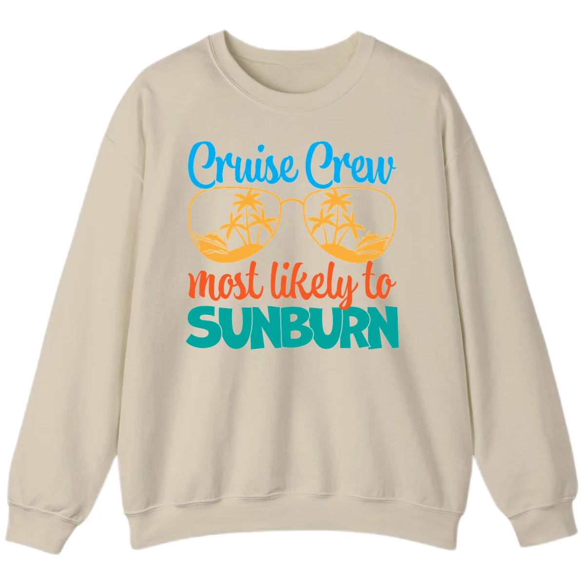 Cruise Crew Most Likely To Sunburn Sweatshirt in Sand