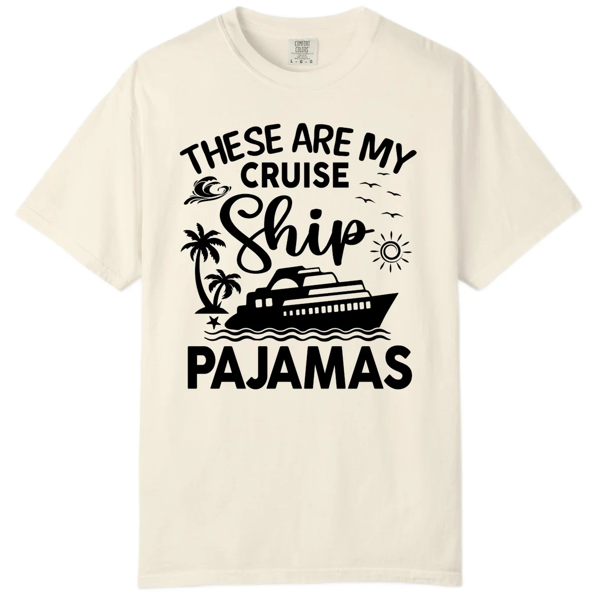 Cruise Ship Pajamas Comfort Color T-Shirt in Ivory