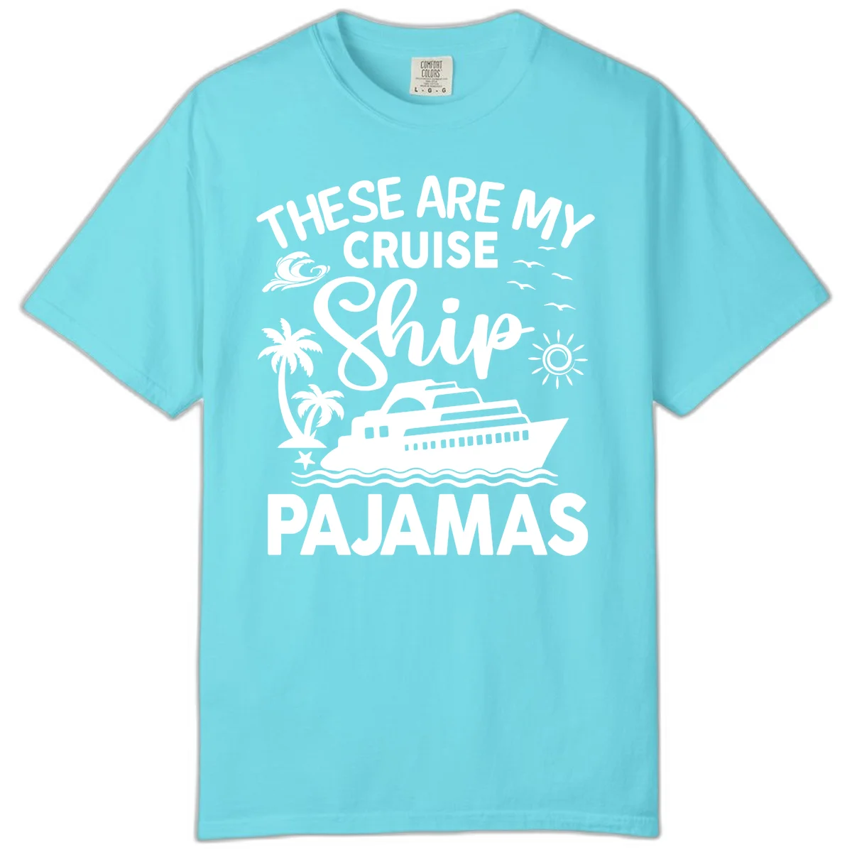 Cruise Ship Pajamas Comfort Color T-Shirt in Lagoon Blue