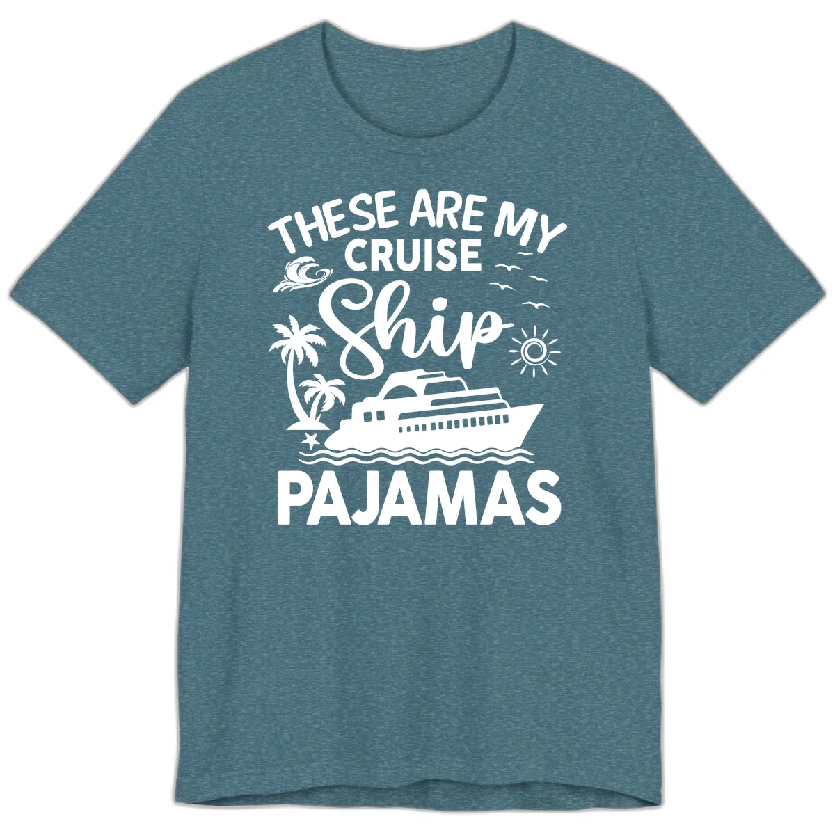 Cruise Ship Pajamas Premium T-Shirt in Heather Deep Teal