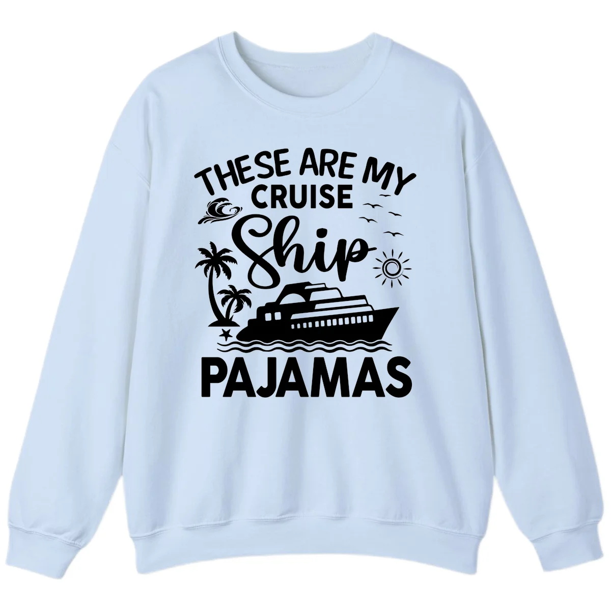 Cruise Ship Pajamas Sweatshirt in Light Blue