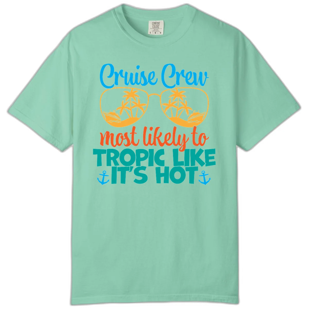 Cruise Crew Most Likely To Tropic Like It's Hot Comfort Color in Island Reef