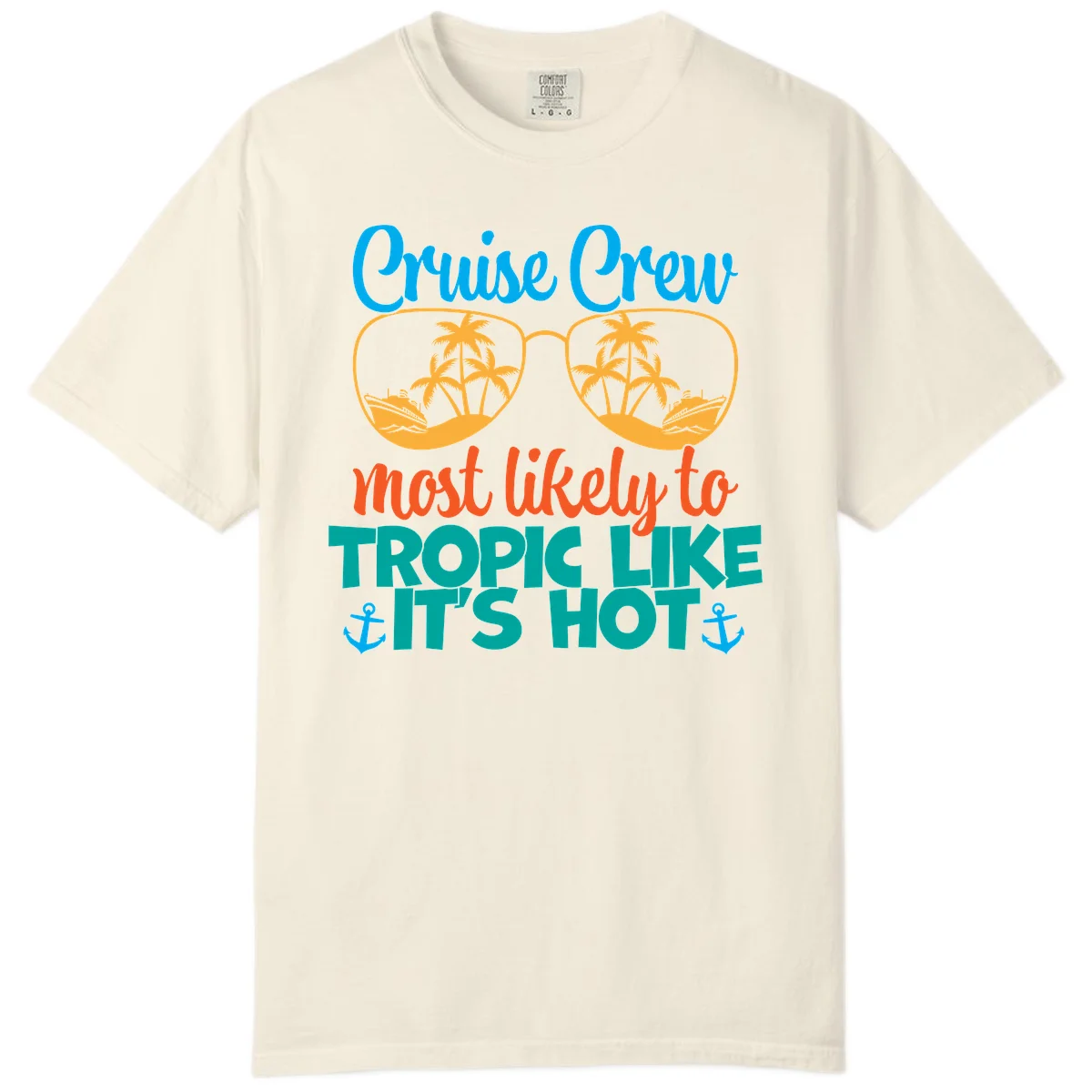 Cruise Crew Most Likely To Tropic Like It's Hot Comfort Color in Ivory