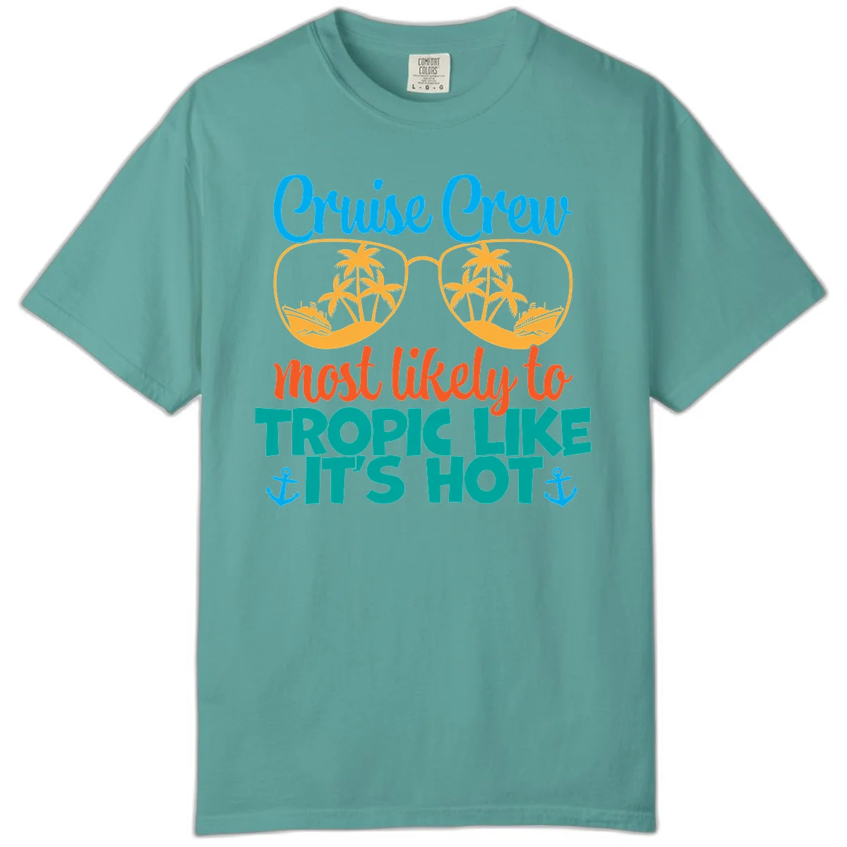 Cruise Crew Most Likely To Tropic Like It's Hot Comfort Color in Seafoam