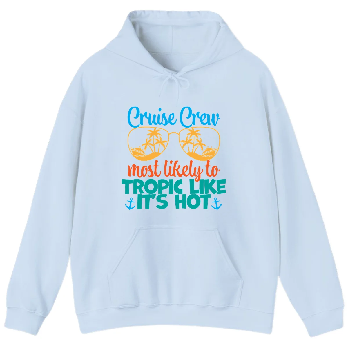 Cruise Crew Most Likely To Tropic Like It's Hot Hoodie in Light Blue