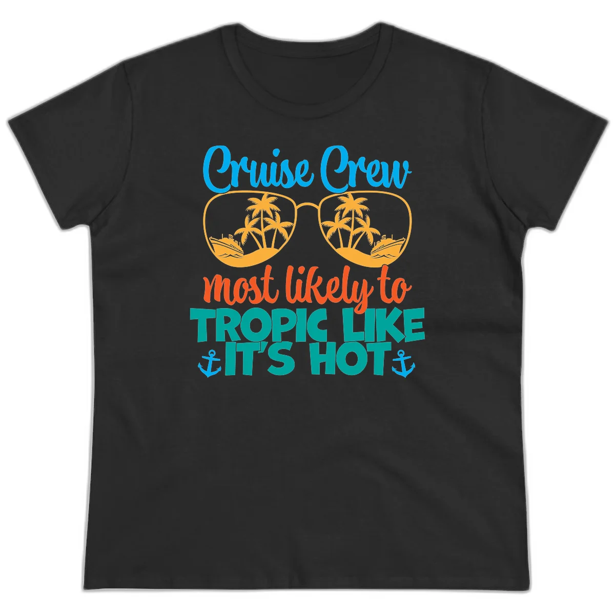 Cruise Crew Most Likely To Tropic Like It's Hot Ladies Tee in Black