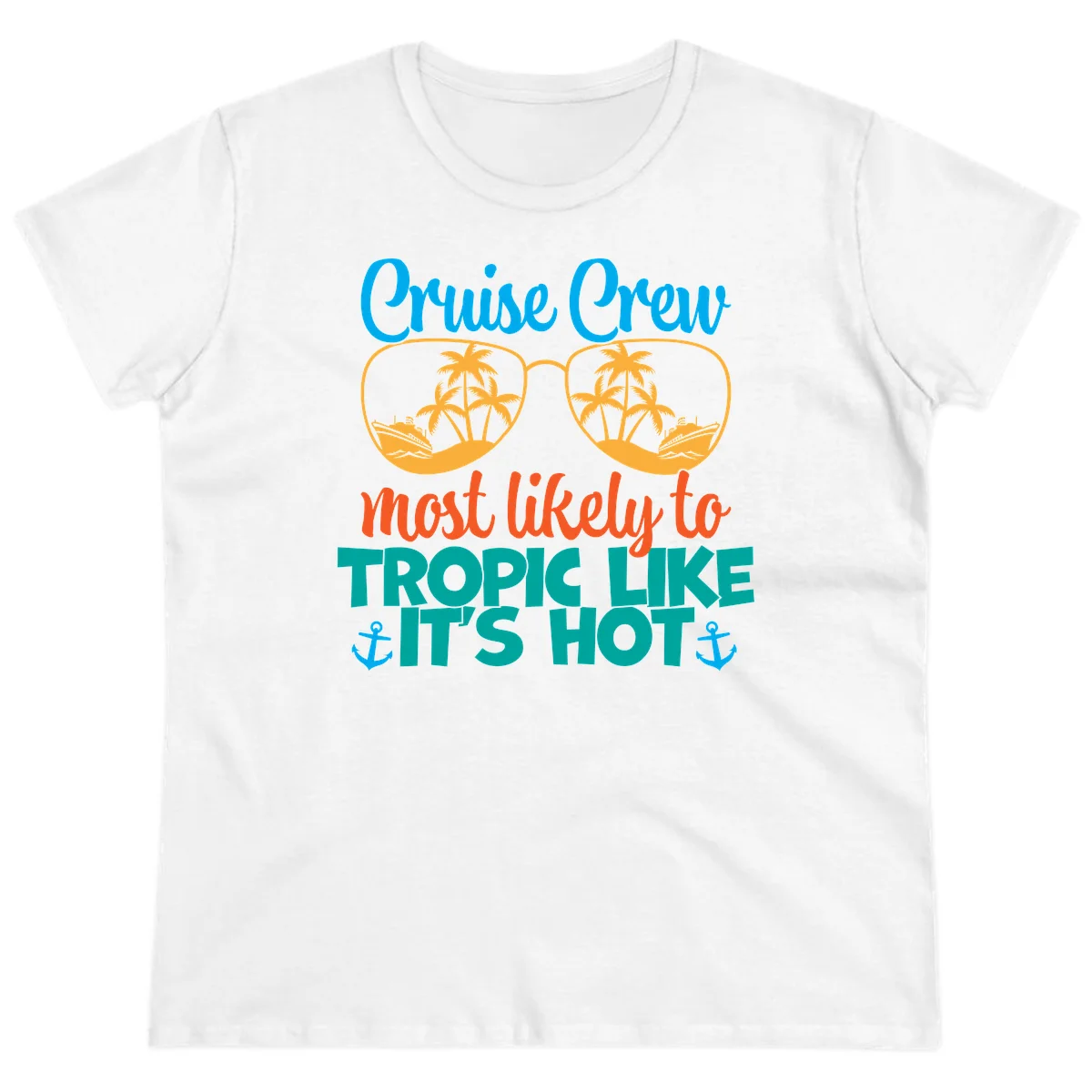 Cruise Crew Most Likely To Tropic Like It's Hot Ladies Tee in White