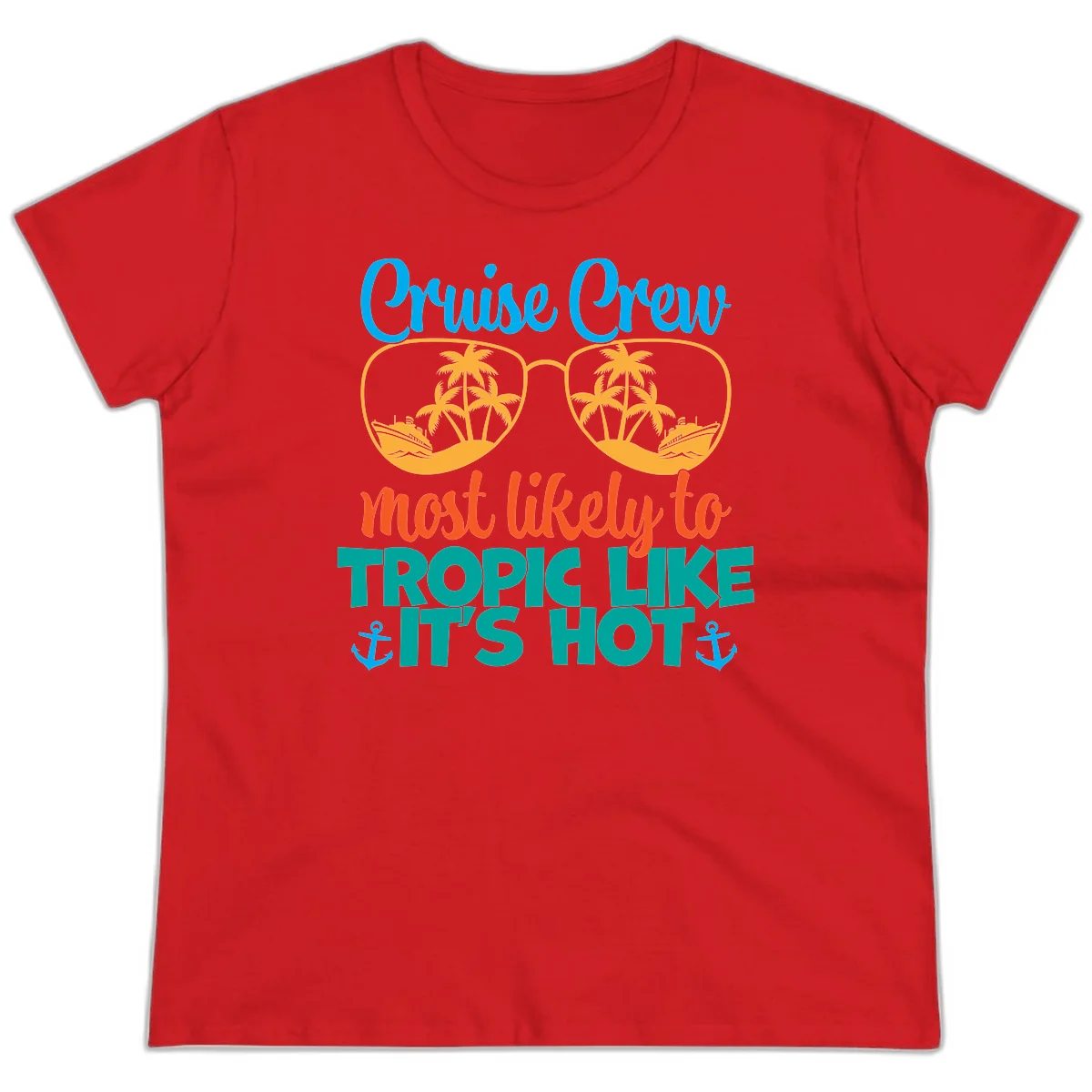 Cruise Crew Most Likely To Tropic Like It's Hot Ladies Tee in Red