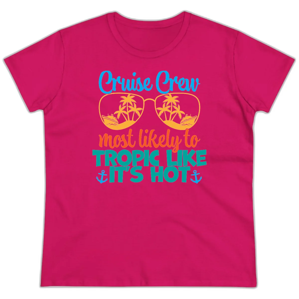 Cruise Crew Most Likely To Tropic Like It's Hot Ladies Tee in Heliconia