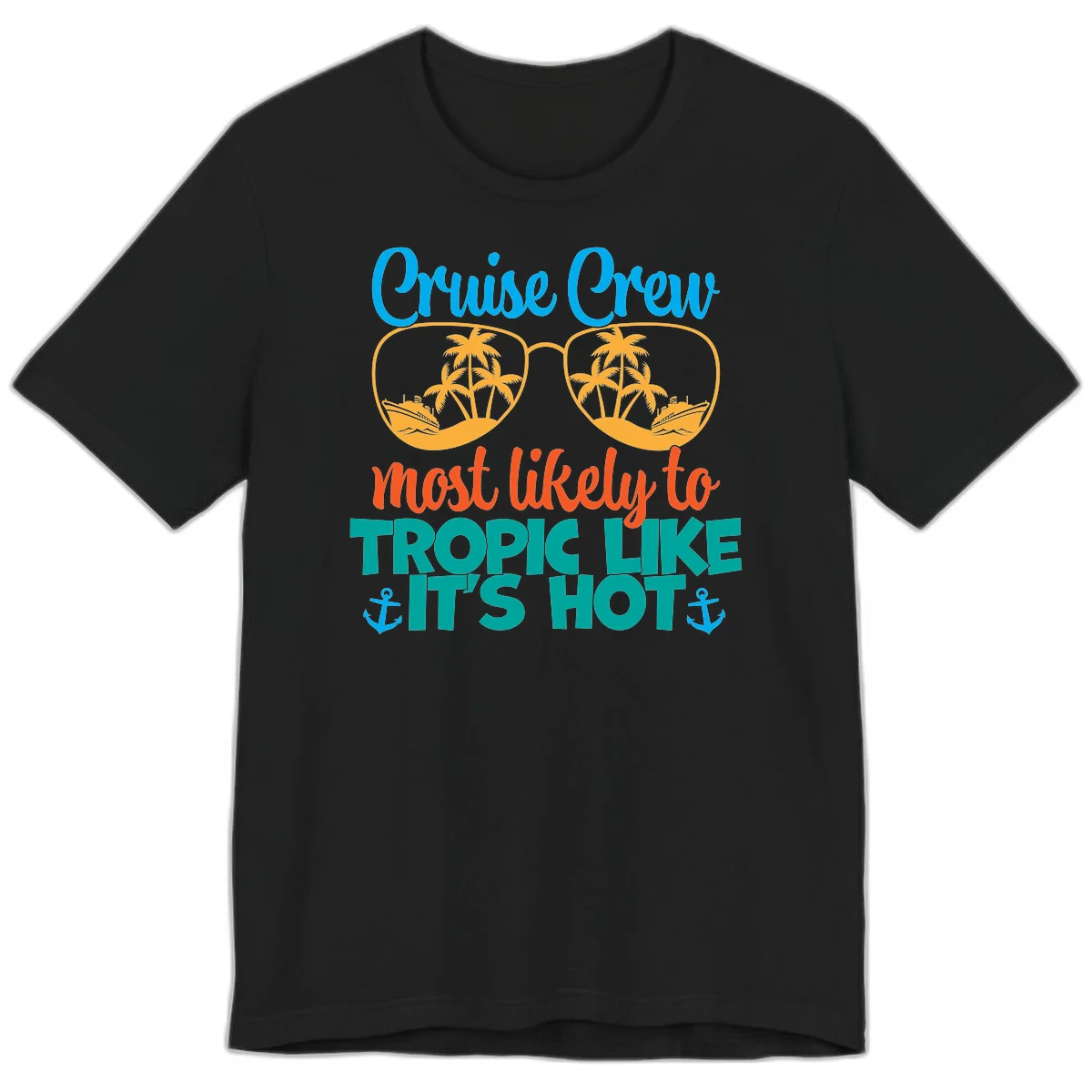Cruise Crew Most Likely To Tropic Like It's Hot Premium T-Shirt in Black